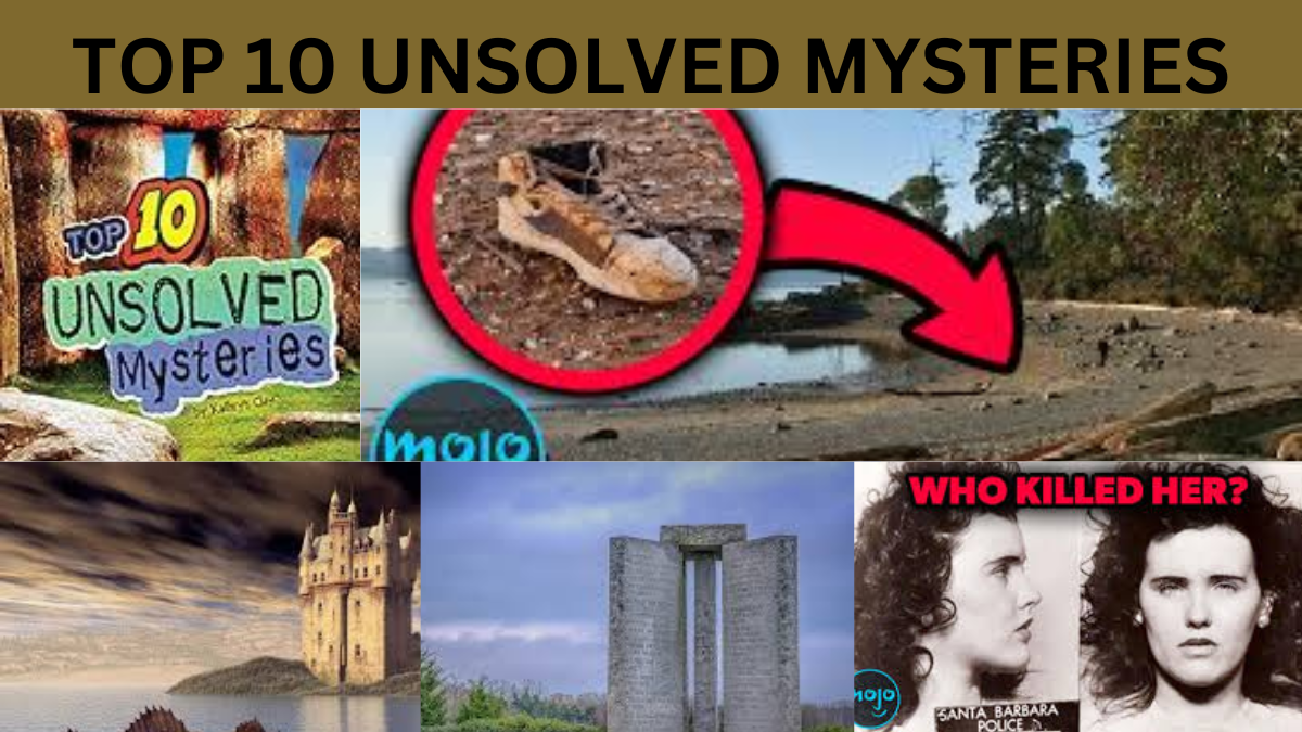 TOP 10 UNSOLVED MYSTERIES