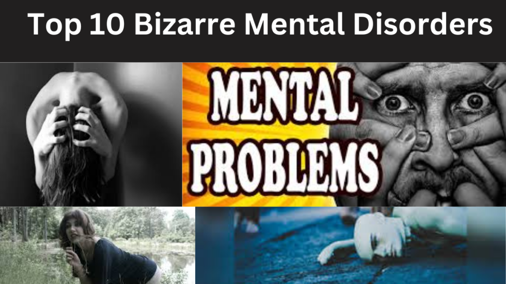 Top 10 Bizarre Mental Disorders