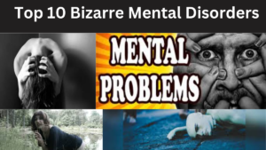 Top 10 Bizarre Mental Disorders